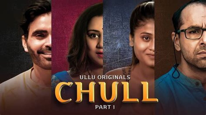 Chull Part 2 (ULLU ) Web Series, Cast, Story, Plot, Trailer and More