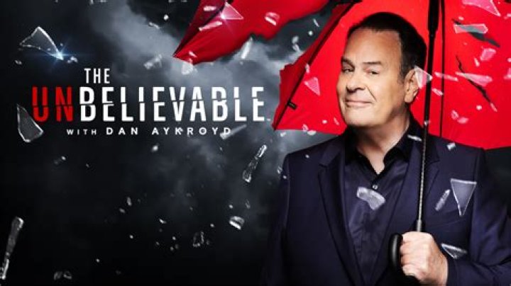 How Can I Watch "The Unbelievable" with Dan Aykroyd? Where to Stream "The Unbelievable" with Dan Aykroyd? - SarkariResult