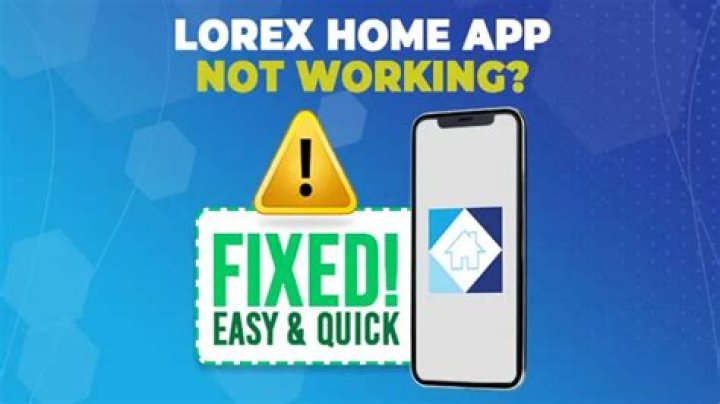 How to Fix Lorex App Not Working Issue? - SarkariResult
