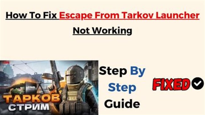 How to Fix / Solve: Escape From Tarkov Launcher Not Downloading - SarkariResult